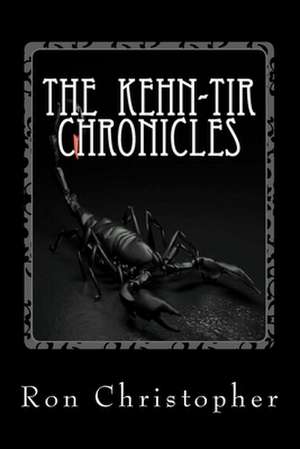 The Kehn-Tir Chronicles de Ron Christopher