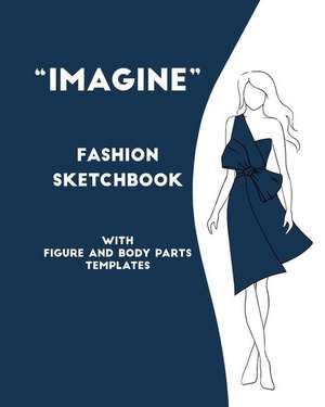 Fashion Sketchbook with Figure and Body Parts Templates Imagine de Ksenia Walker