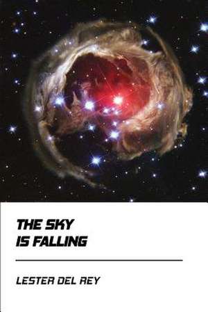 The Sky Is Falling (Jovian Press) de Lester Del Rey