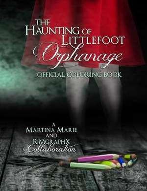 The Haunting of Littlefoot Orphanage Official Coloring Book de Marie, Martina