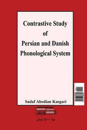 Contrastive Study of Persian and Danish Phonological System de Abedian Kasgari, Mrs Sadaf