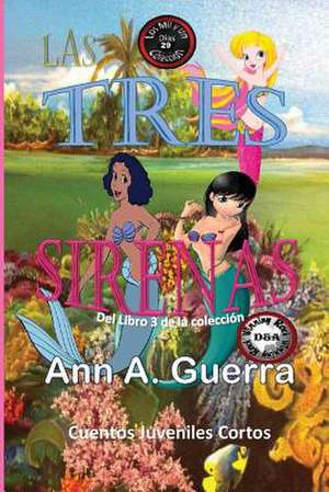 Las Tres Sirenas de MS Ann a. Guerra