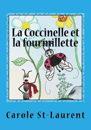 La Coccinelle Et La Fourmillette de St-Laurent, Carole