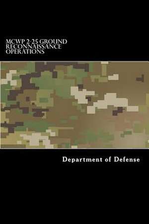 McWp 2-25 Ground Reconnaissance Operations de Department of Defense