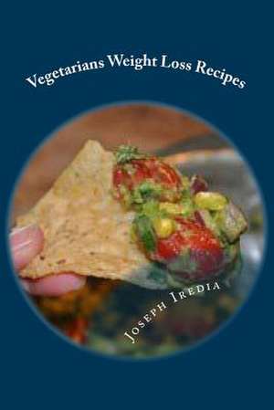 Vegetarians Weight Loss Recipes de Iredia, Mr Joseph O.