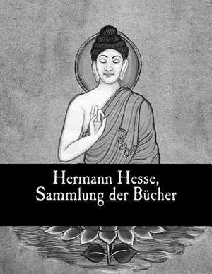 Hermann Hesse, Sammlung Der Bucher de Hermann Hesse