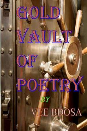 Gold Vault of Poetry de Vee Bdosa