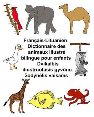 Francais-Lituanien Dictionnaire Des Animaux Illustre Bilingue Pour Enfants de Richard Carlson Jr