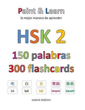 Hsk 2 150 Palabras 300 Flashcards de Defevere, Isabelle