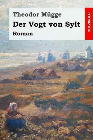 Der Vogt Von Sylt de Theodor Mugge