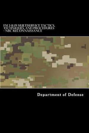 FM 3-11.19 Multiservice Tactics, Techniques, and Procedures - NBC Reconnaissance de Department of Defense