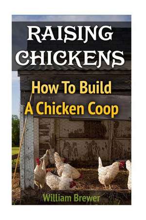 Raising Chickens de William Brewer