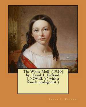 The White Moll (1920) by de Frank L. Packard