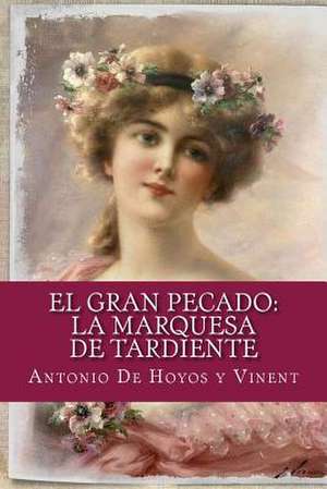 El Gran Pecado de Antonio De Hoyos y. Vinent