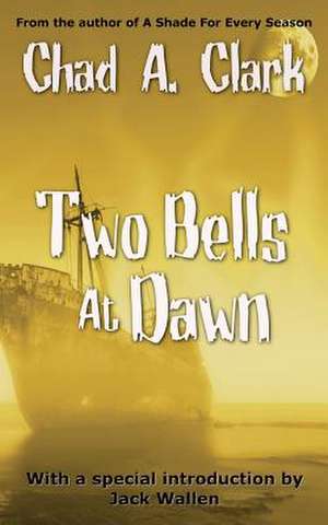 Two Bells at Dawn de Clark, Chad A.