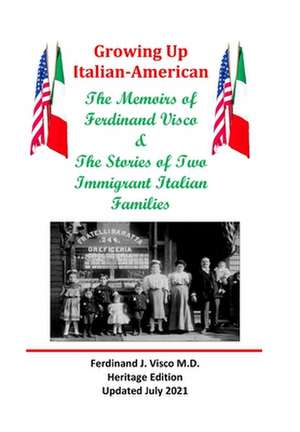 Growing Up Italian-American de Visco M. D., Ferdinand J.