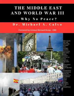 The Middle East and World War III de Calvo, Michael a.