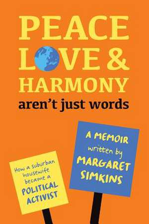 Peace Love & Harmony Aren't Just Words de Simkins, Margaret Fitzpatrick