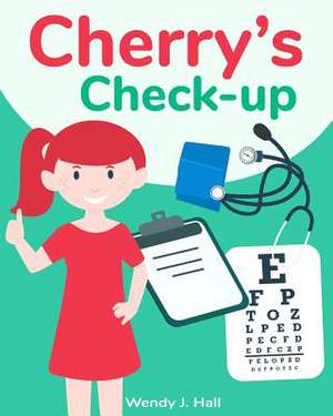 Cherry's Check-Up de Hall, Wendy J.