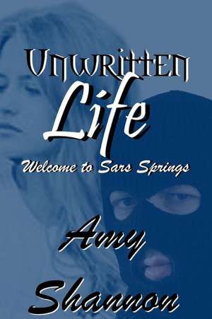 Unwritten Life de Amy Shannon