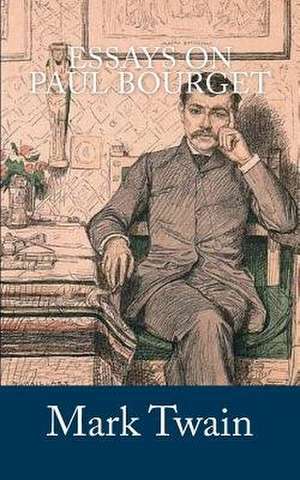Essays on Paul Bourget de Mark Twain