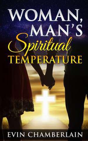 Woman Man's Spiritual Temperature de Chamberlain, Evin Hal