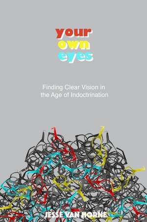 Your Own Eyes de Jesse Van Horne