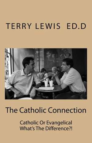 The Catholic Connection de Lewis Ed D., Terry