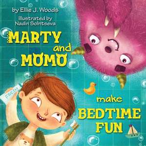 Marty and Momo Make Bedtime Fun de Woods, MS Ellie J.