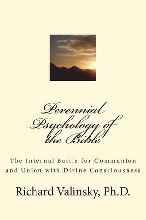 Perennial Psychology of the Bible de Richard Valinsky Ph. D.