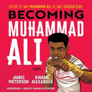 Patterson, J: Becoming Muhammad Ali de Kwame Alexander