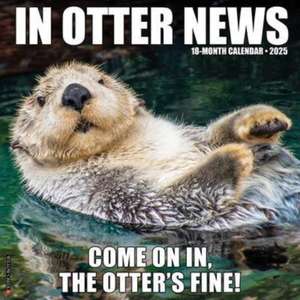 In Otter News 2025 12 X 12 Wall Calendar de Willow Creek Press