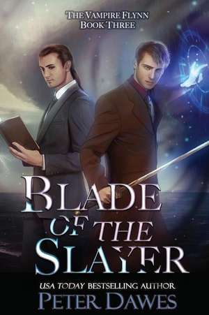 Blade of the Slayer: A Dark-Fantasy Supernatural Thriller de Peter Dawes