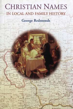 Christian Names in Local and Family History de George Redmonds