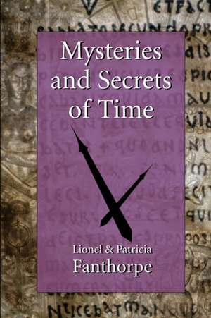 Mysteries and Secrets of Time de Lionel Fanthorpe