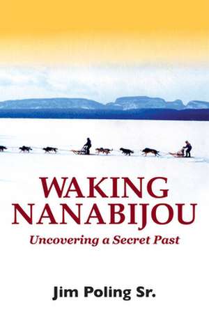 Waking Nanabijou de Sr. Poling, Jim