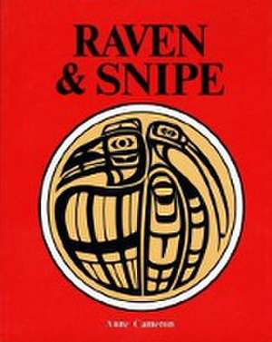 Raven & Snipe de Anne Cameron