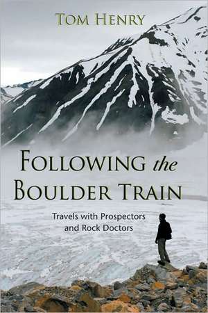 Following the Boulder Train de Tom Henry