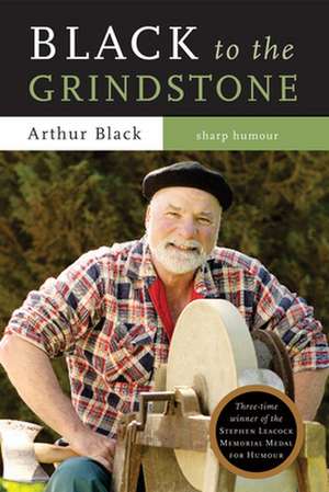 Black to the Grindstone de Arthur Black