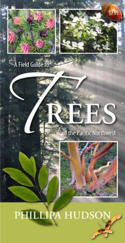 Field Guide to Trees of the Pacific Northwest de Phillipa Hudson