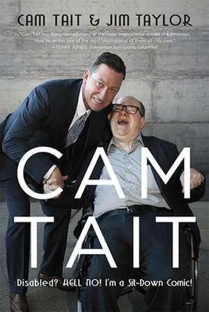 CAM Tait: Disabled? Hell No! I'm a Sit-Down Comic! de Cam Tait