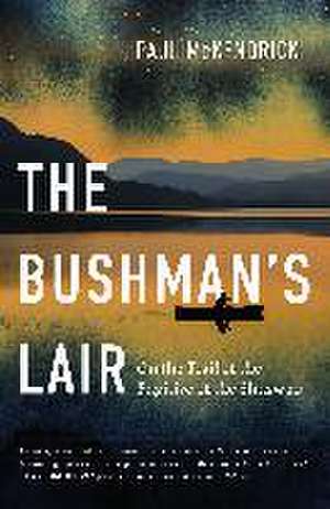 The Bushman's Lair de Paul McKendrick