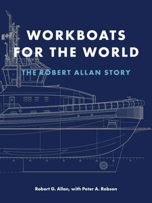 Workboats for the World de Robert G Allan