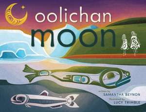 Oolichan Moon de Samantha Beynon