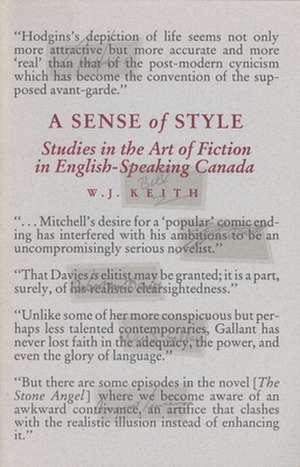 A Sense of Style: Studies in the Art of Fiction in English-Speaking Canada de W. J. Keith