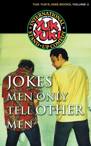 Jokes Men Only Tell Other Men de Jeff Silverman