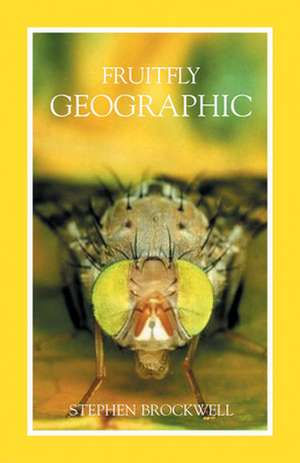 Fruitfly Geographic de Stephen Brockwell