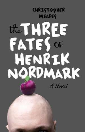 The Three Fates of Henrik Nordmark de Christopher Meades