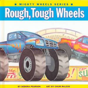 Rough Tough Wheels de Debora Pearson