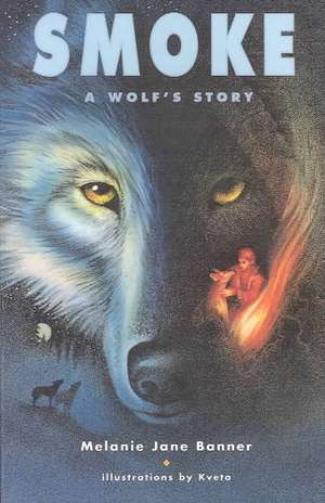 Smoke: A Wolf's Story de Alison Hood